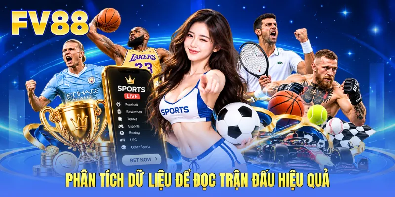 Phân tích dữ liệu để đọc trận đấu hiệu quả